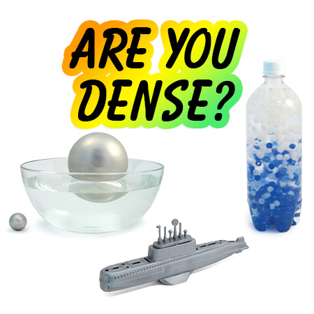 Are you dense?
